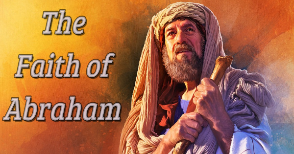 Faith of Abraham | Churches at Home