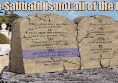 The Sabbath in not ALL of the Law